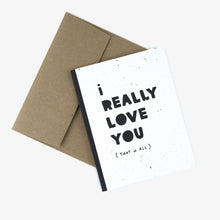 Load image into Gallery viewer, Plantable Greeting Card: Really Love You